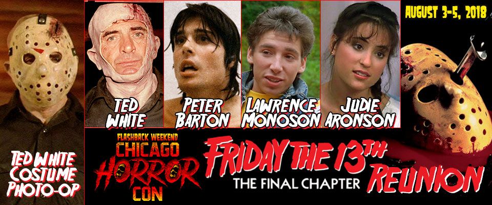 Friday the 13th: The Final Chapter Reunion featuring Ted White, Peter Barton, Lawrence Monoson and Judie Aronson